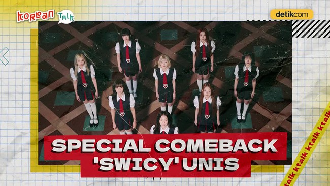 Video K-Talk: Pedas Manis UNIS di Comeback SWICY